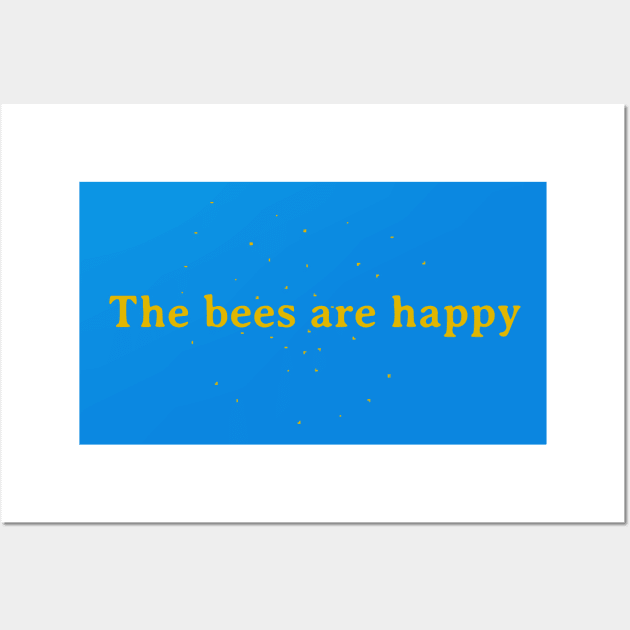 The bees are happy Wall Art by LordNeckbeard